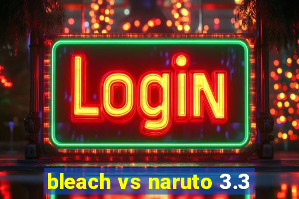 bleach vs naruto 3.3